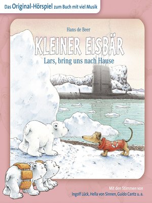 cover image of Der kleine Eisbär, Kleiner Eisbär Lars, bring uns nach Hause